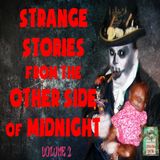Strange Stories from the Other Side of Midnight | Volume 2 | Podcast E167