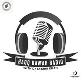 Haqq Dawah Media Present: Haqq Dawah Radio w/DJ Takbir Khan S.4 Ep.7