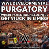 WWE Developmental Purgatory: Where Potential Headliners Get Stuck in Limbo