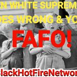 WHEN WHITE SUPREMACY GOES WRONG AND YOU FOFA