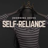 Self-Reliance [Morning Devo]