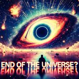 Top 5 Mind Blowing Ways Our Universe Could End!