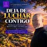 Deja de luchar contigo | Meditación profunda para liberar la culpa y encontrar paz