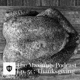 The Maximus Podcast Ep. 50 - Thanksgiving