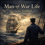 Man-of-War Life – A Sailor’s Account of Discipline, Duty, and Life at Sea (Classic Audiobook)