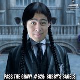 Pass The Gravy #628: Bobby's Bagels