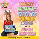 DB 387: Merry Moments: Unwrapping Holiday Cheer with Sophia Karpman