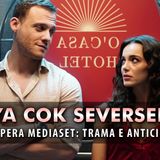 Ya Cok Seversen: Trama ed Anticipazioni Della Nuova Soap Opera Turca Di Mediaset!