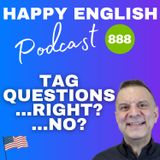 888 - Using Tag & Negative Questions To Comment And Confirm In English