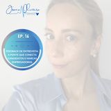 EP 16 - Feedback de Entrevista: A Ponte que Conecta Candidatos e Marcas Empregadoras