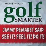 Jimmy Demeret Instructed Eben Dennis to See It! Feel It! Do It!