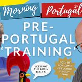 Pre-Portugal Training on (Feel) Good (Friday) Morning Portugal!