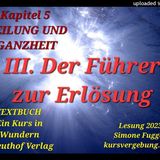 TEXTBUCH K5 III. Der Führer zur Erlösung Ein Kurs in Wundern Lesung 2023 Simone Fugger