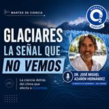 NUESTRO OXÍGENO-GLACIARES-La señal que no vemos