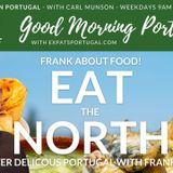 Northern Portuguese Food | Good Morning Portugal! | Frank about Food