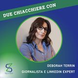 043 - Due chiacchiere con Deborah Terrin, giornalista e Linkedin expert