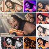 60 FULL MINUTES OF TRASHING ROMAN REIGNS or RAW ON NETFLIX (Wrestling Soup 6.2.26)