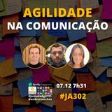 #JornadaAgil731 E302 #PraticasAgeis AGILIDADE NA COMUNICACAO