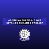 Epi 9 - Ascite na prática: o que estamos deixando passar?