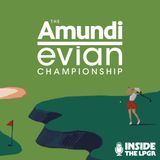 Bonus Episode | Amundi Evian Championship Preview