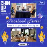 Facebook Fever: What’s right about moving on? (Part 1)