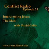 Episode 25 - Interviewing Jesus: The Man with David Collis