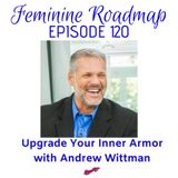 FR Ep #120 Upgrade Your Inner Armor with Andrew Wittman