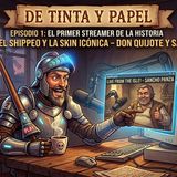 El primer streamer de la historia, La gloriosa locura de Don Quijote (2)