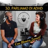 30 Parliamo di ADHD con Monica Serati