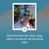Rami Mornel Reveals 6 Steps Young Athletes Can Take for Life Beyond the Game