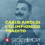 Carlo Airoldi. L'olimpionico tradito