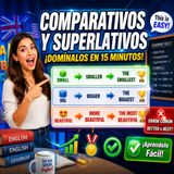 #Episodio44 | Comparativos y Superlativos en Inglés | Aprende Faster, Better & The Best Fácil y Rápido