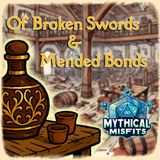 Episode 26: Of Broken Swords & Mended Bonds