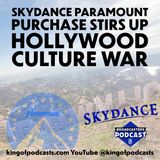 Skydance Paramount Purchase Stirs Up Hollywood Culture War