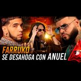 PRIMICIA! FARRUKO SE DESAHOGA Y PONE CLARO ANUEL POR LLAMARLO CRISTIANO FALSO