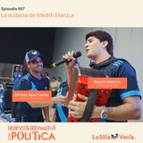 La audacia de Wadith Manzur