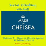 Episode 5 - Made in Chelsea Special Ft Lettuce (part 1)