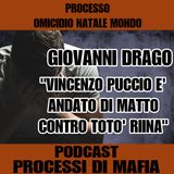 Vincenzo Puccio è andato di matto contro Totò Riina - Giovanni Drago - Processo Natale Mondo