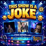 Episode 467 - This Show's a Joke!