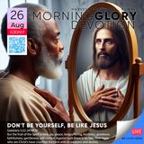 MGD: Don't Be Yourself, Be Like Jesus