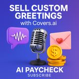 AI Voices, Real Profits: Create & Sell Custom Greetings with Covers.ai for Passive Income