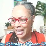 Manna Ministries with Kamilia Watson - Episode 9 - Now That Your Woke