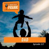 Episode 117 - Dad