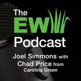 EW Podcast - Joel Simmons with Chad Price from Carolina Green
