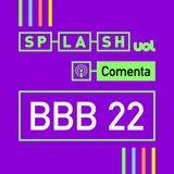 Splash Comenta BBB #5: Expulsão de Maria e eliminação da semana