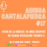 #17 Ainhoa Cantalapiedra: Vivir de la música 18 años después de ganar Operación Triunfo 2