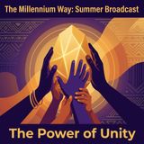 The Summer Broadcast - The Power of Unity