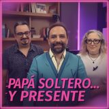 “Sí, soy mejor que César Costa”: ser papá soltero en la vida real