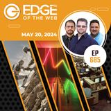 685 | News from the EDGE | Week of 5.20.2024