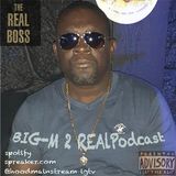 BIG-M 2 REAL Podcast Show